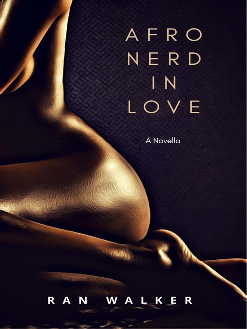Title details for Afro Nerd in Love by Ran Walker - Available